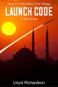 Launch Code: A Spy Novel: 2nd Edition (Adam Chin Trilogy)